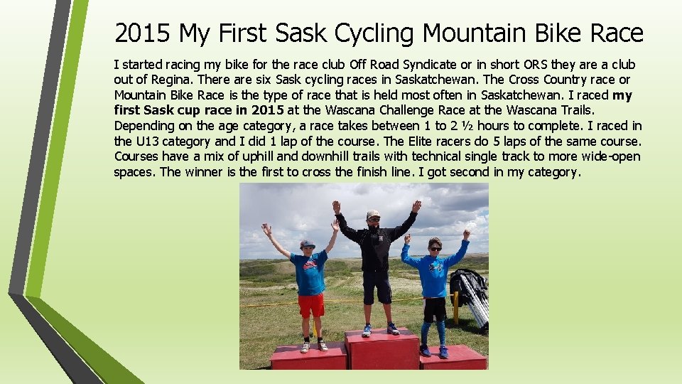 2015 My First Sask Cycling Mountain Bike Race I started racing my bike for