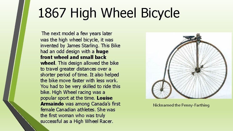 1867 High Wheel Bicycle The next model a few years later was the high