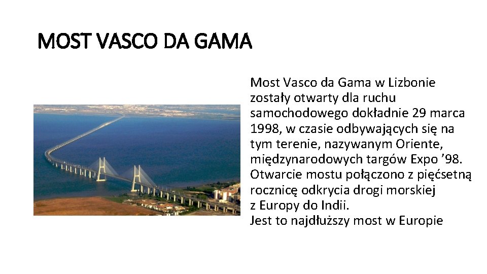 MOST VASCO DA GAMA Most Vasco da Gama w Lizbonie zostały otwarty dla ruchu