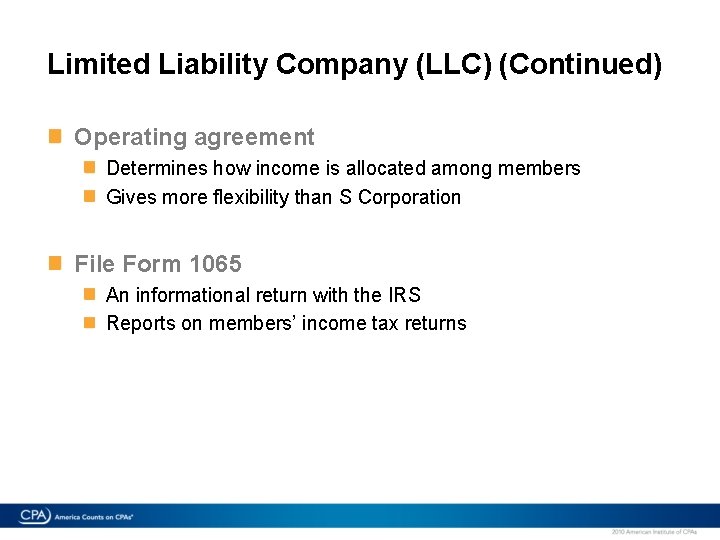Limited Liability Company (LLC) (Continued) Operating agreement Determines how income is allocated among members
