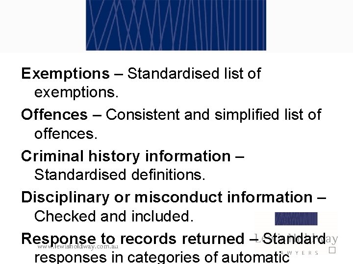 Exemptions – Standardised list of exemptions. Offences – Consistent and simplified list of offences.