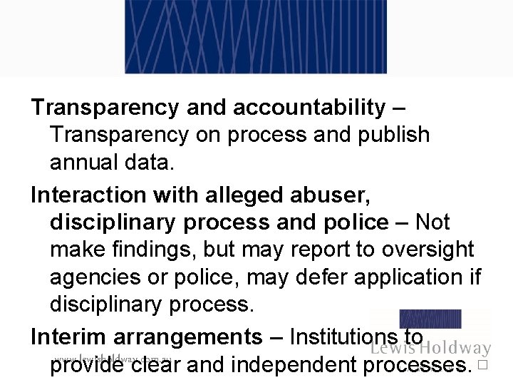 Transparency and accountability – Transparency on process and publish annual data. Interaction with alleged