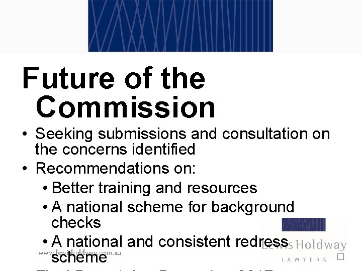 Future of the Commission • Seeking submissions and consultation on the concerns identified •
