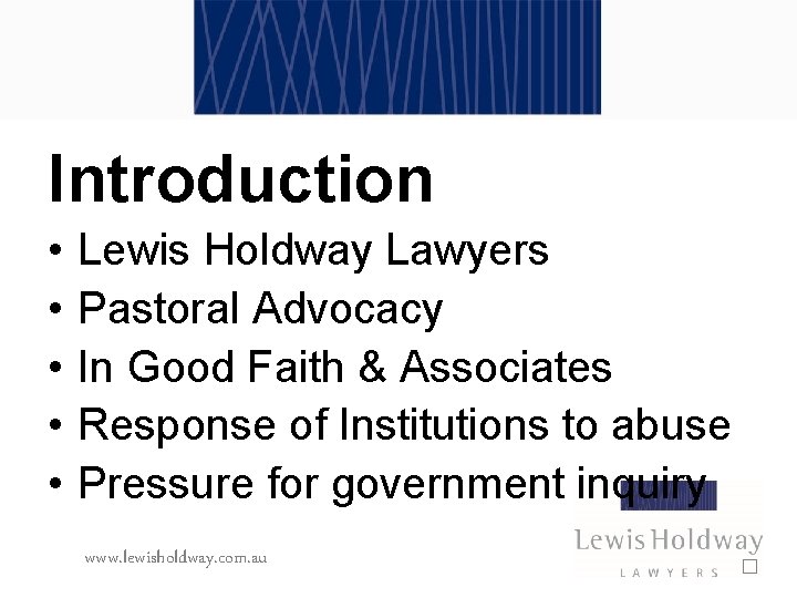 Introduction • • • Lewis Holdway Lawyers Pastoral Advocacy In Good Faith & Associates