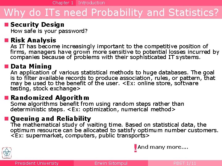Chapter 1 Introduction Why do ITs need Probability and Statistics? n Security Design How