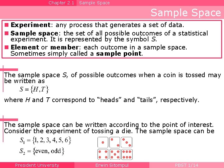 Chapter 2. 1 Sample Space n Experiment: any process that generates a set of