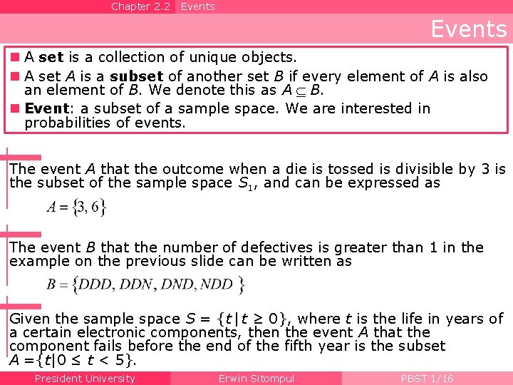 Chapter 2. 2 Events n A set is a collection of unique objects. n