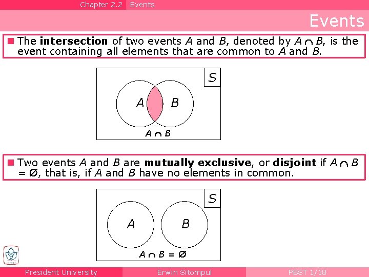 Chapter 2. 2 Events n The intersection of two events A and B, denoted