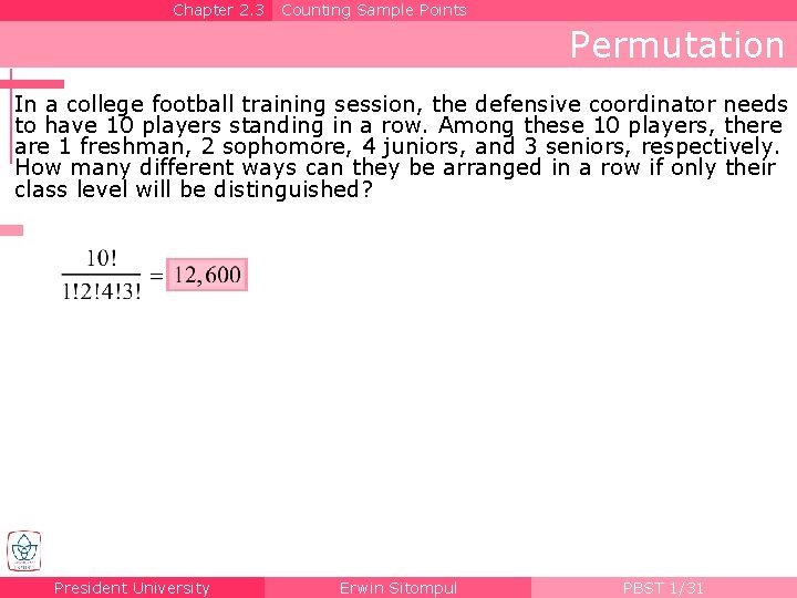 Chapter 2. 3 Counting Sample Points Permutation In a college football training session, the