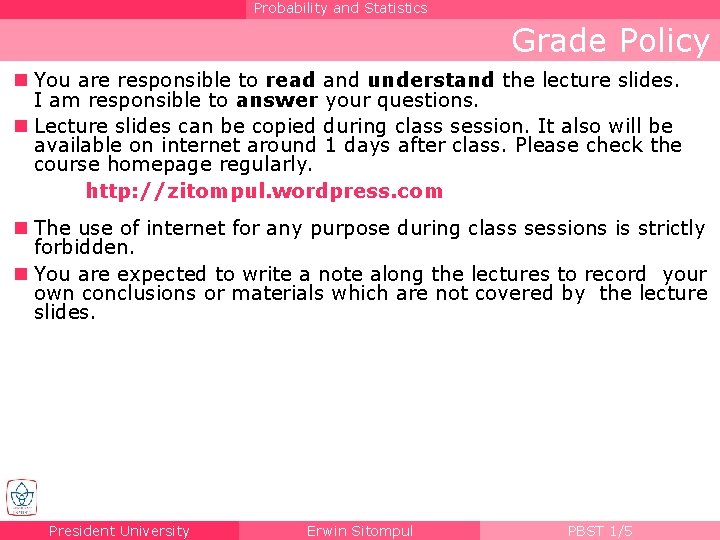 Probability and Statistics Grade Policy n You are responsible to read and understand the