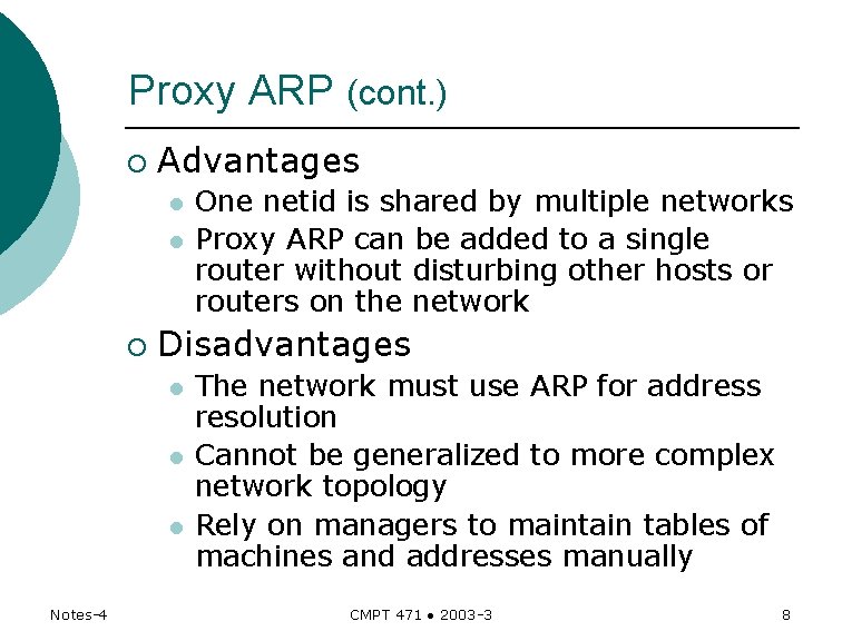 Proxy ARP (cont. ) ¡ Advantages l l ¡ Disadvantages l l l Notes-4