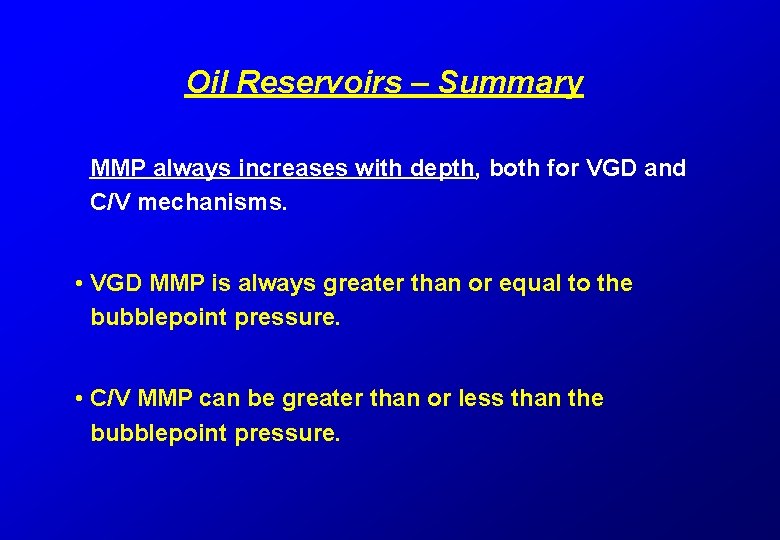 Oil Reservoirs – Summary MMP always increases with depth, both for VGD and C/V