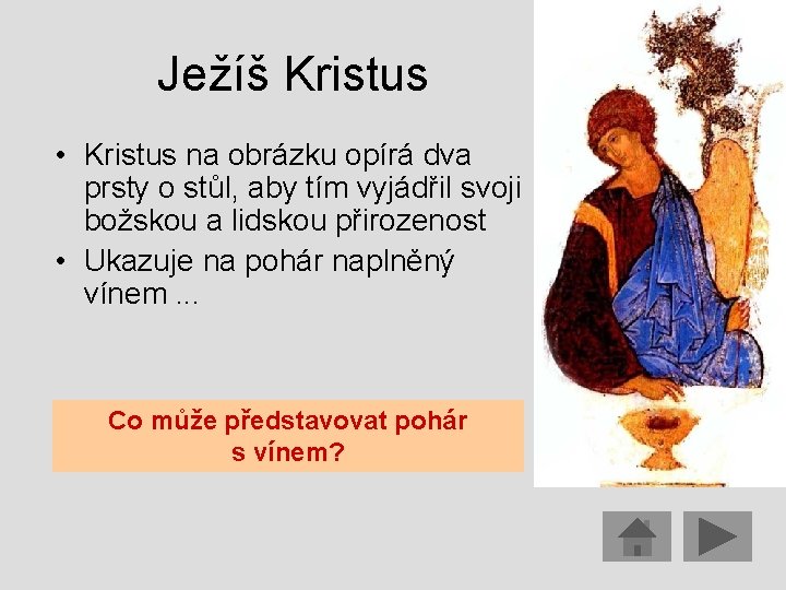 Ježíš Kristus • Kristus na obrázku opírá dva prsty o stůl, aby tím vyjádřil