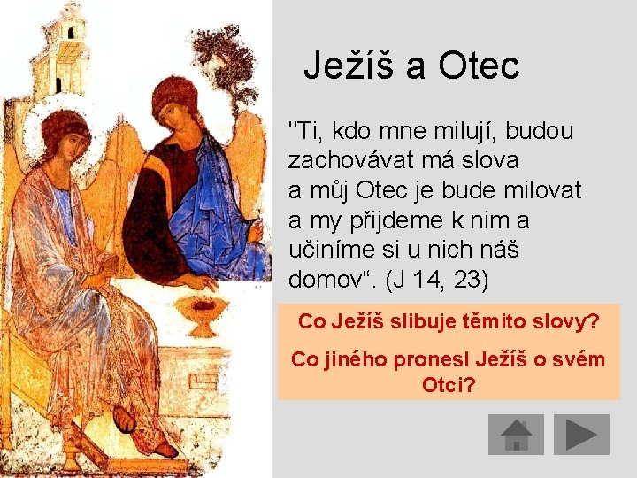 Ježíš a Otec • "Ti, kdo mne milují, budou zachovávat má slova a můj