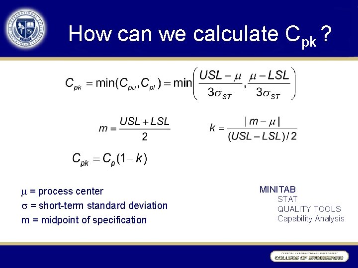 How can we calculate Cpk ? = process center = short-term standard deviation m
