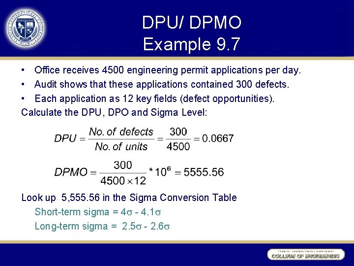 DPU/ DPMO Example 9. 7 • Office receives 4500 engineering permit applications per day.