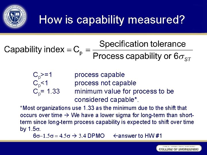 How is capability measured? Cp>=1 Cp<1 Cp= 1. 33 process capable process not capable