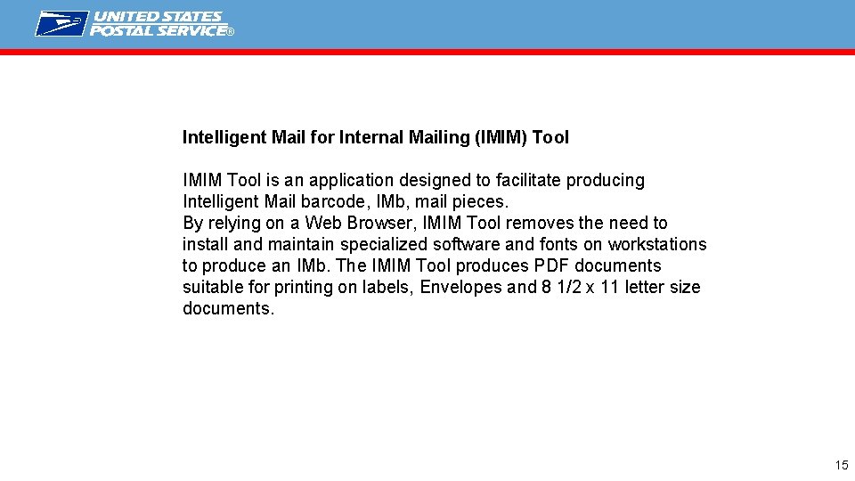 ® Intelligent Mail for Internal Mailing (IMIM) Tool IMIM Tool is an application designed