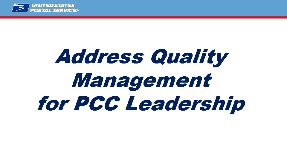 ® Address Quality Management for PCC Leadership Essex Jct VT PCC Webinar June 29,