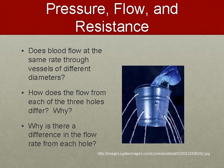 Pressure, Flow, and Resistance • Does blood flow at the same rate through vessels