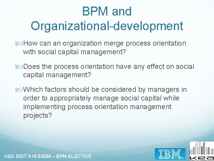 BPM and Organizational-development How can an organization merge process orientation with social capital management?