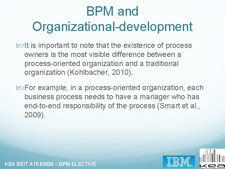 BPM and Organizational-development It is important to note that the existence of process owners