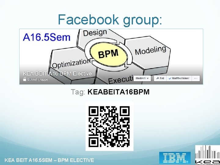 Facebook group: Tag: KEABEITA 16 BPM KEA BEIT A 16. 5 SEM – BPM