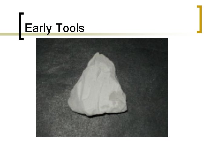 Early Tools 