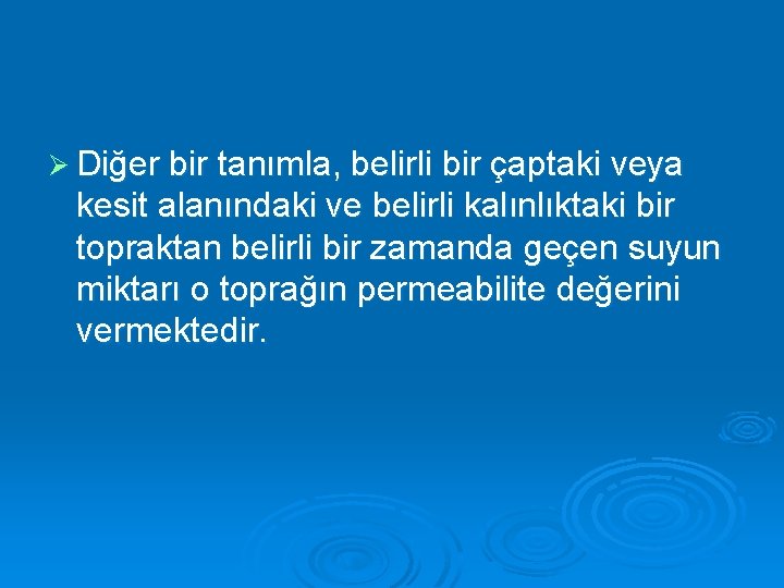 Ø Diğer bir tanımla, belirli bir çaptaki veya kesit alanındaki ve belirli kalınlıktaki bir