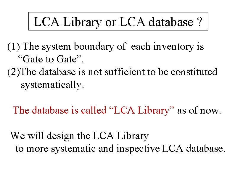 LCA Library or LCA database ? (1) The system boundary of each inventory is