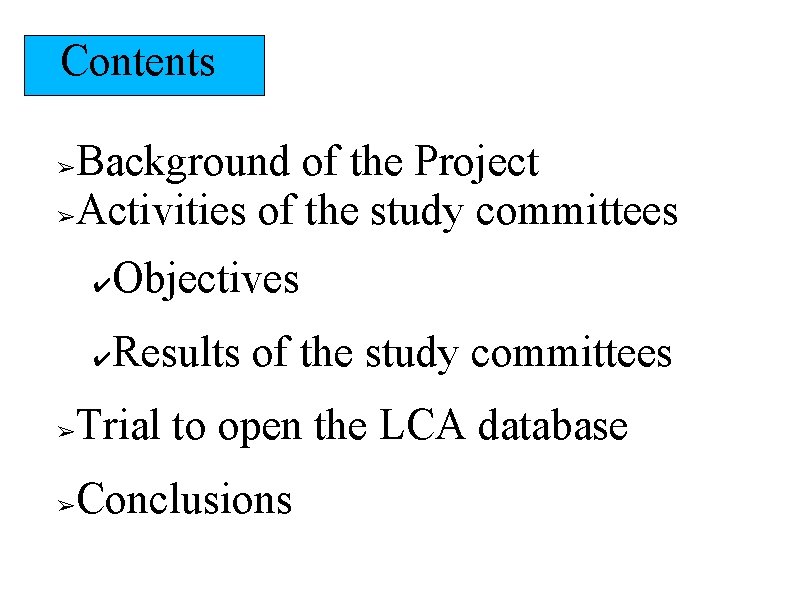 Contents Background of the Project ➢Activities of the study committees ➢ Objectives ✔ Results