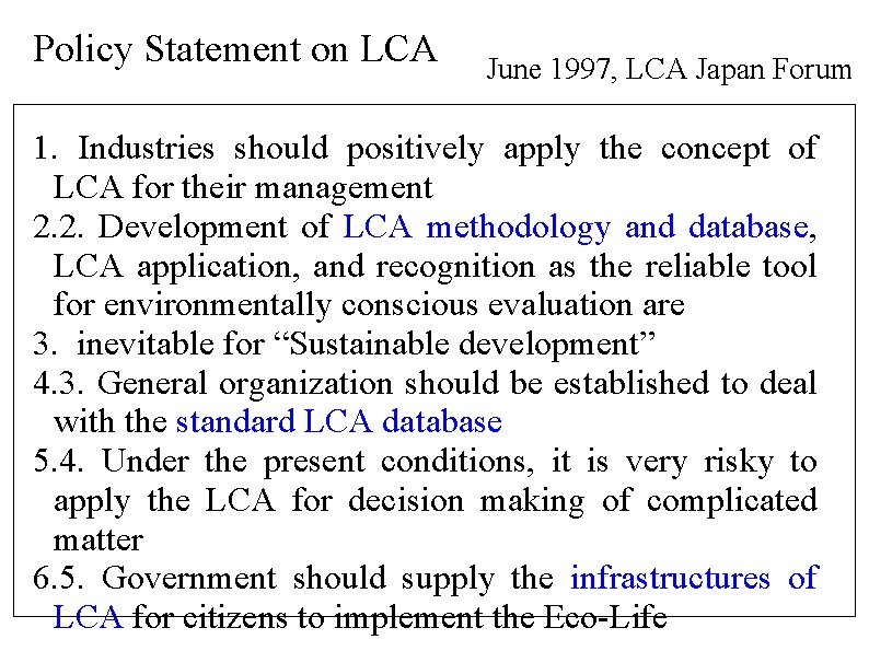 Policy Statement on LCA June 1997, LCA Japan Forum 1. Industries should positively apply