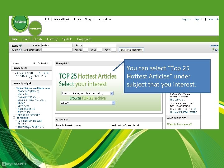 You can select “Top 25 Hottest Articles” under subject that you interest. 