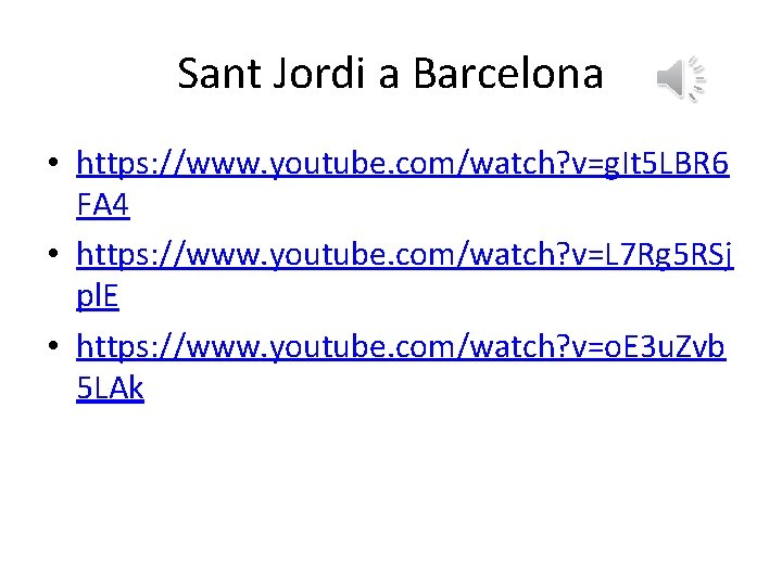 Sant Jordi a Barcelona • https: //www. youtube. com/watch? v=g. It 5 LBR 6