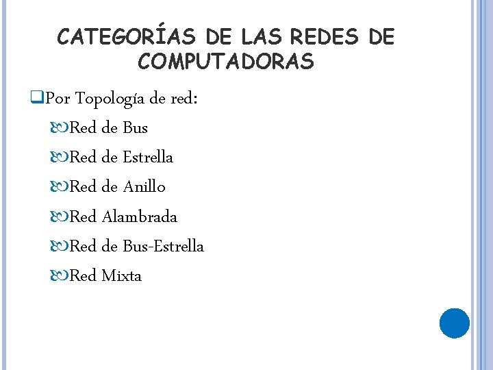 CATEGORÍAS DE LAS REDES DE COMPUTADORAS q. Por Topología de red: Red de Bus