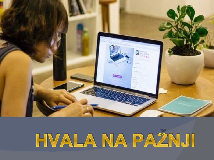 HVALA NA PAŽNJI 