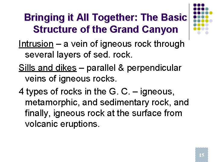 Bringing it All Together: The Basic Structure of the Grand Canyon Intrusion – a