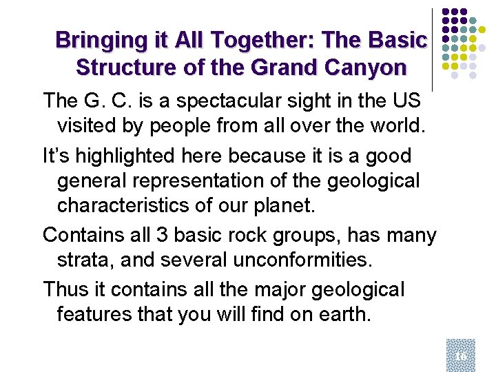 Bringing it All Together: The Basic Structure of the Grand Canyon The G. C.