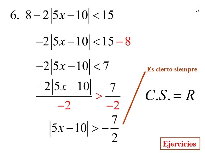 37 Es cierto siempre. Ejercicios 