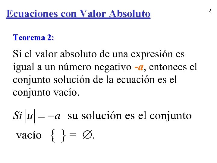 Ecuaciones con Valor Absoluto Teorema 2: 8 