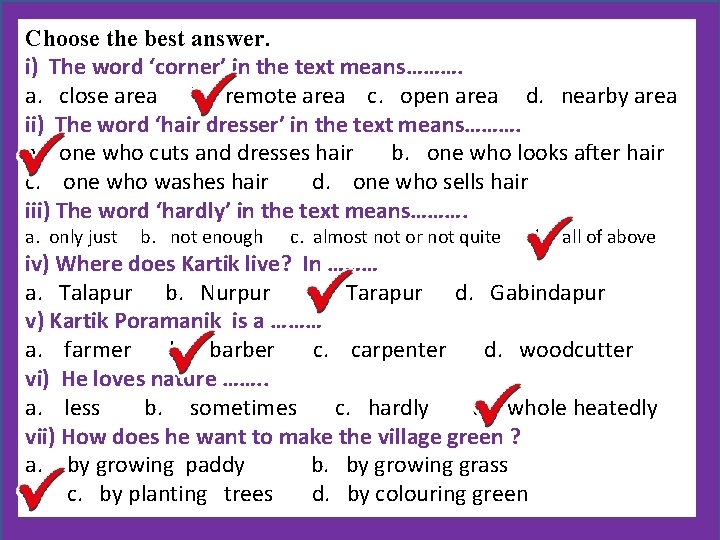 Choose the best answer. i) The word ‘corner’ in the text means………. a. close