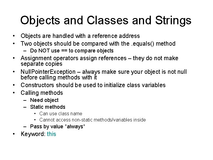 Objects and Classes and Strings • Objects are handled with a reference address •