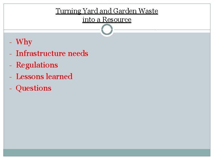 Turning Yard and Garden Waste into a Resource - Why - Infrastructure needs -