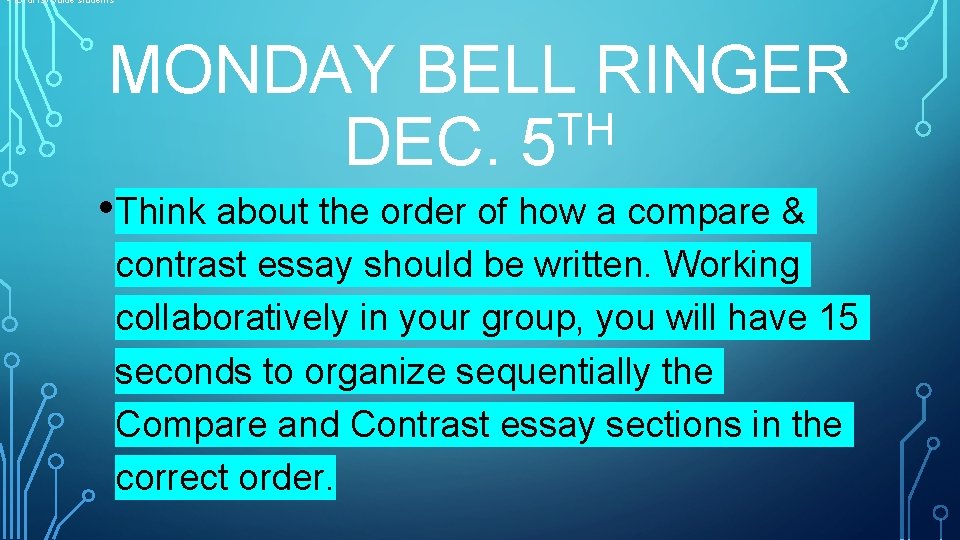 - (Drafts) Guide students MONDAY BELL RINGER TH DEC. 5 • Think about the