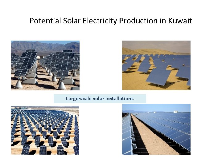 Potential Solar Electricity Production in Kuwait Large-scale solar installations 