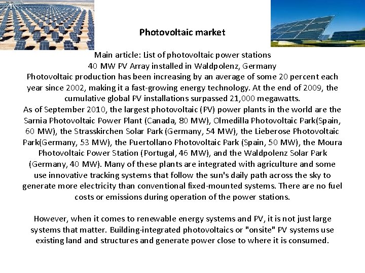 Photovoltaic market Main article: List of photovoltaic power stations 40 MW PV Array installed