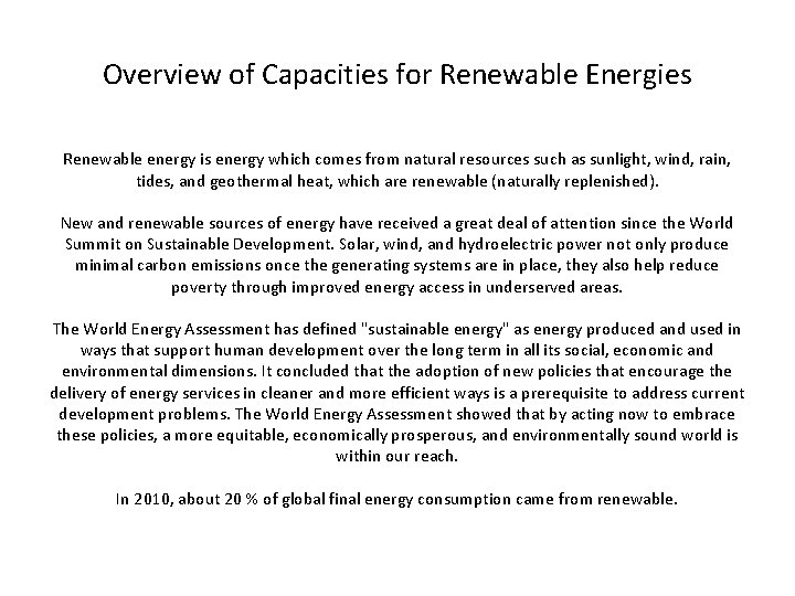 Overview of Capacities for Renewable Energies Renewable energy is energy which comes from natural