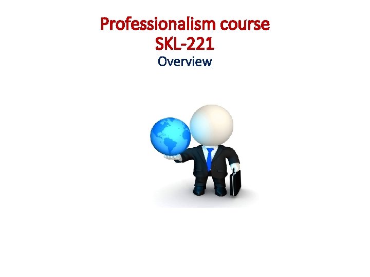 Professionalism course SKL-221 Overview 