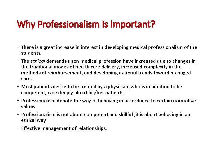 Why Professionalism Is Important? • There is a great increase in interest in developing