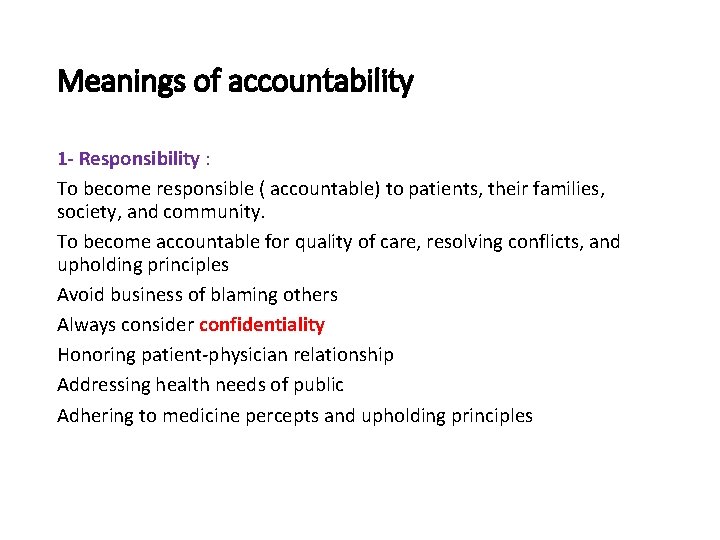 Meanings of accountability 1 - Responsibility : To become responsible ( accountable) to patients,